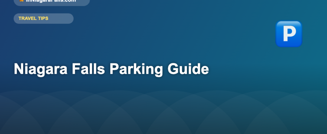 Niagara Falls Parking Guide — Where to Park & How Much It Costs (2026)