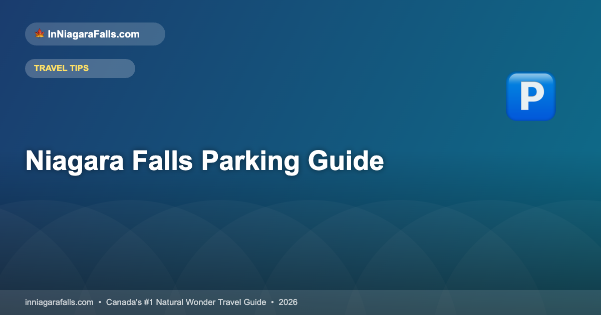 Niagara Falls Parking Guide — Where to Park & How Much It Costs (2026)