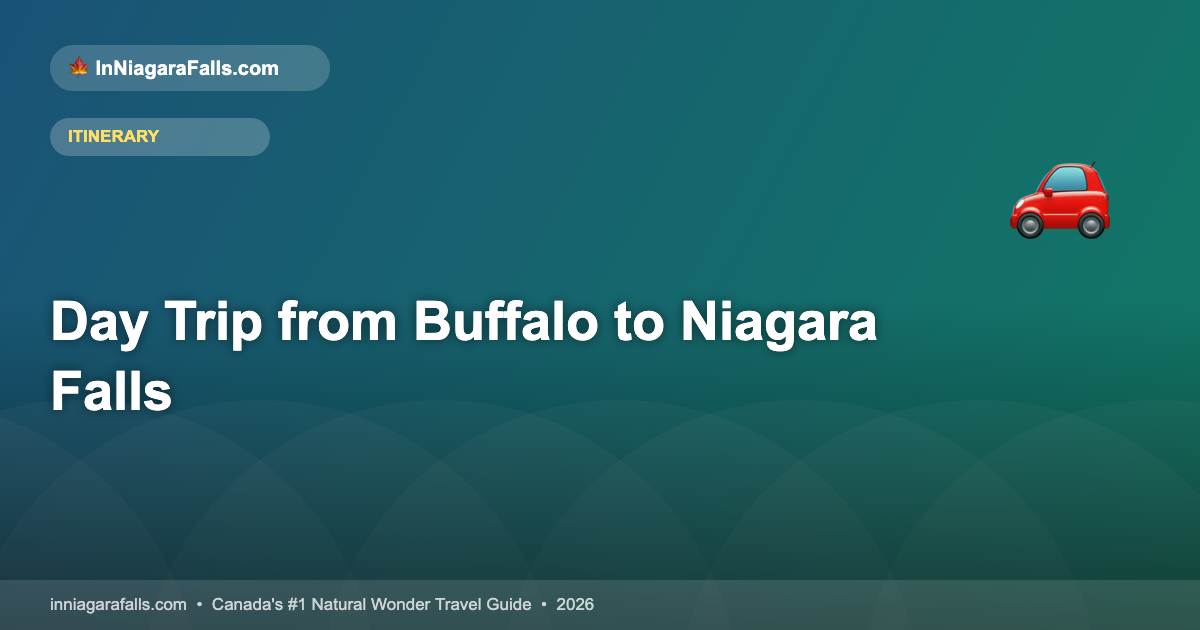 Niagara Falls Day Trip from Buffalo — Complete Guide (2026)