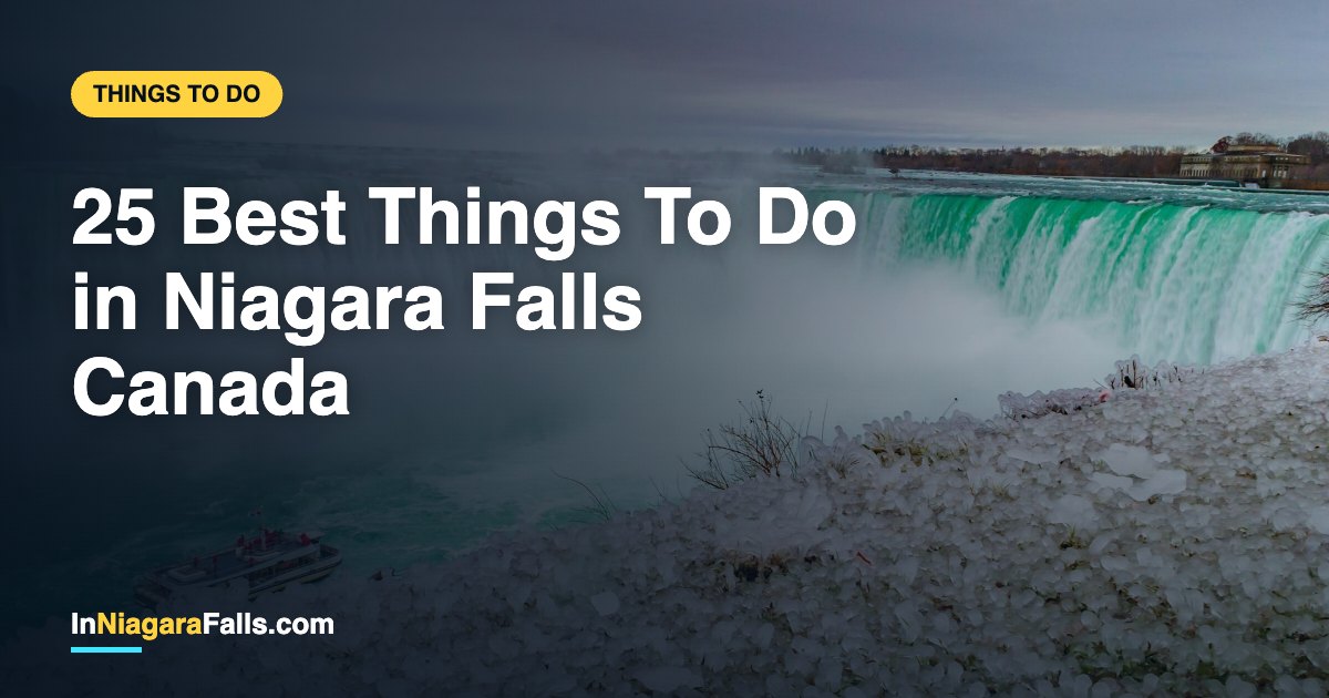 25 Best Things To Do in Niagara Falls Canada