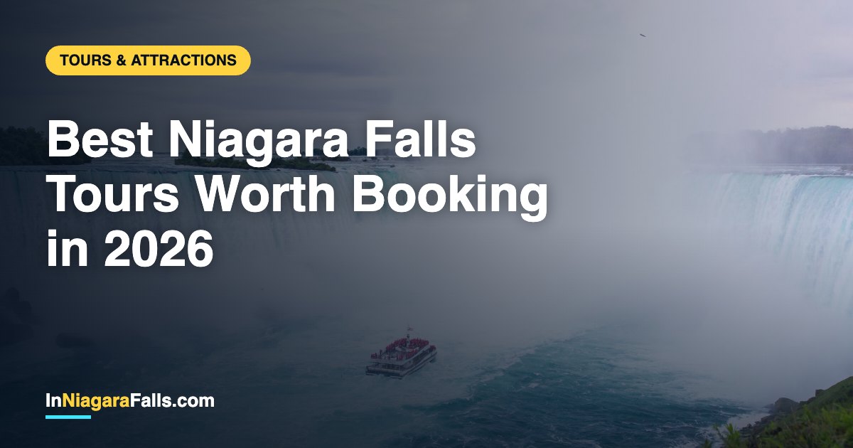 Best Niagara Falls Tours Worth Booking in 2026