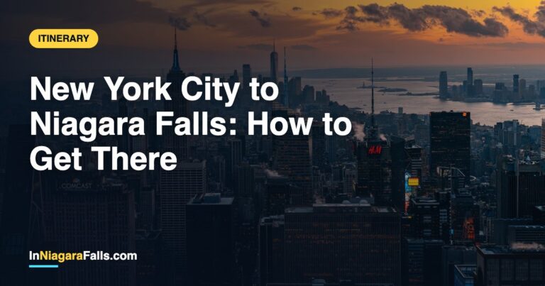 New York City to Niagara Falls — Drive, Train, Bus or Fly? Complete Trip Guide