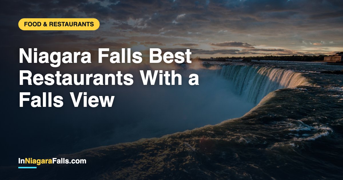 Niagara Falls Best Restaurants With a Falls View