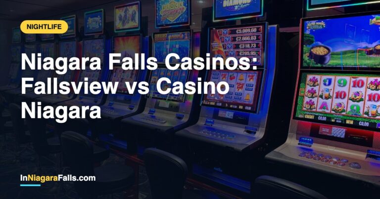 Niagara Falls Casinos — Fallsview Casino vs Casino Niagara Guide (2026)