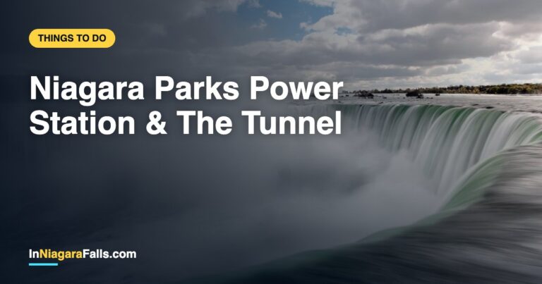 Niagara Parks Power Station & The Tunnel — Complete Visitor Guide (2026)