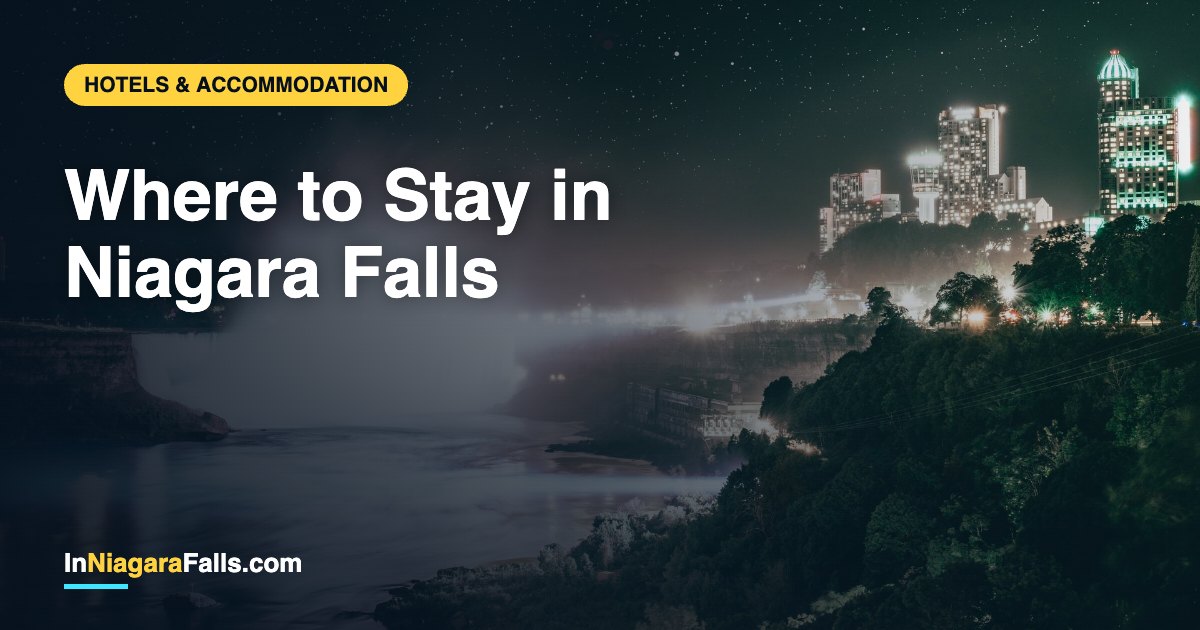 Where to Stay in Niagara Falls — Best Areas & Neighbourhoods Compared (2026)